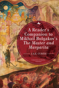 صورة الغلاف: A Reader’s Companion to Mikhail Bulgakov’s The Master and Margarita 9781644690789