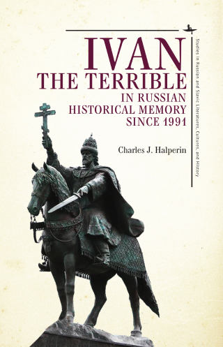 Cover image: Ivan the Terrible in Russian Historical Memory since 1991 9781644695876