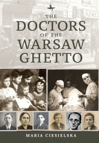 Cover image: The Doctors of the Warsaw Ghetto 9781644697269