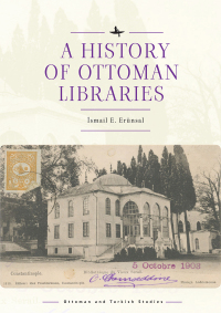 Cover image: A History of Ottoman Libraries 9781644698624