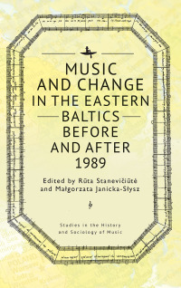 Omslagafbeelding: Music and Change in the Eastern Baltics Before and After 1989 9781644698945