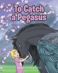 صورة الغلاف: To Catch a Pegasus 9781644710128