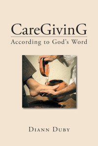 Cover image: CareGivinG According to God's Word 9781644710319