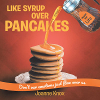 Cover image: Like Syrup Over Pancakes 9781644711132