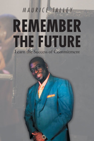 Cover image: Remember the Future: Learn the Success of Commitment 9781644711460