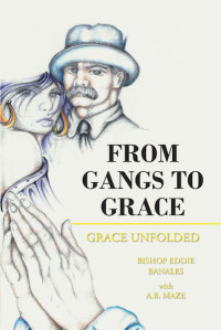 Cover image: From Gangs to Grace 9781644713976