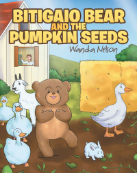 Imagen de portada: Bitigaio Bear and the Pumpkin Seeds 9781644714331