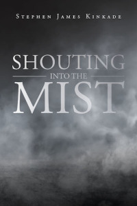 Cover image: Shouting into the Mist 9781644715383