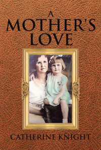 Cover image: A Mother's Love 9781644715765