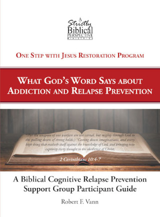 Cover image: A Biblical Cognitive Relapse Prevention Support Group 9781644715963