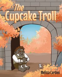 Cover image: The Cupcake Troll 9781644716298