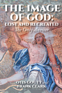 Cover image: The Image of God: Lost and Recreated 9781644718223