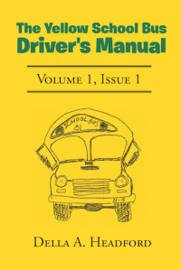 صورة الغلاف: The Yellow School Bus Driver's Manual 9781644718353