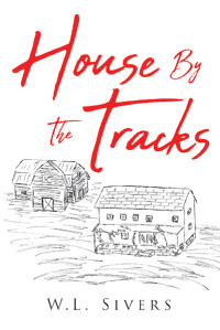 Cover image: House By The Tracks 9781644719398