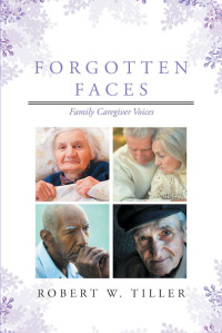 表紙画像: Forgotten Faces: Family Caregiver Voices 9781644719978
