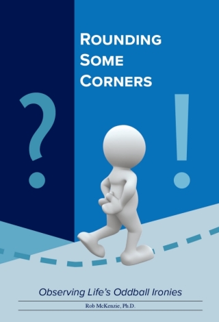 Cover image: Rounding Some Corners: Observing Life's Oddball Ironies 1st edition 9781680367157