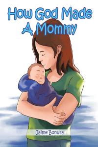 Cover image: How God Made A Mommy 9781644920749