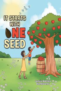 Cover image: It Starts with One Seed 9781644926413