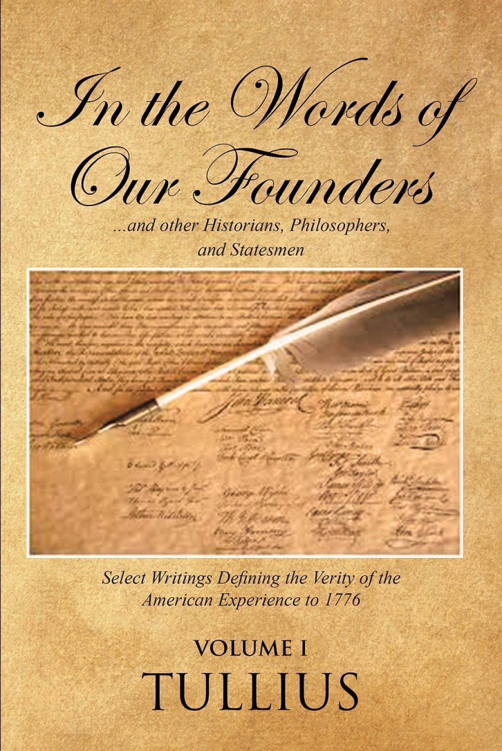 In the Words of Our Founders …and other Historians, Philosophers, and Statesmen