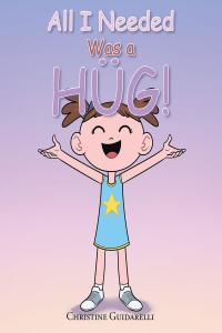 Imagen de portada: All I Needed Was a Hug! 9781644927793