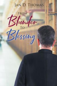Cover image: From Blunder To Blessing 9781644928103