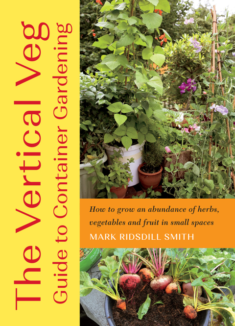 The Vertical Veg Guide to Container Gardening: How to Grow an Abundance of Herbs, Vegetables and Fruit in Small Spaces - FULL INSTANT DOWNLOAD | PDF DOCX EPUB