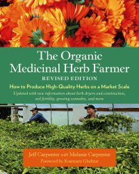 صورة الغلاف: The Organic Medicinal Herb Farmer, Revised Edition 9781645021124