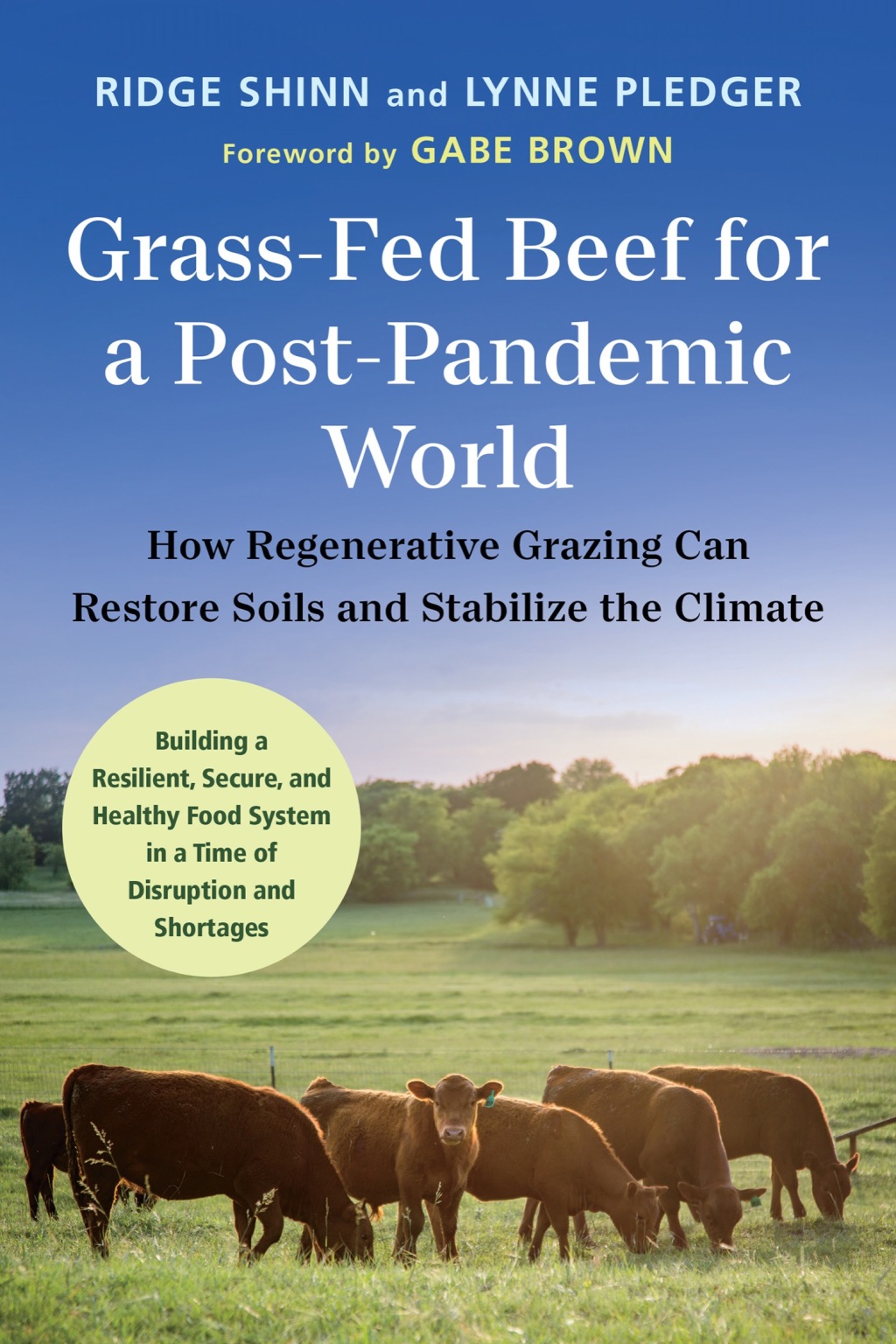 Grass-Fed Beef for a Post-Pandemic World How Regenerative Grazing Can Restore Soils and Stabilize the Climate
