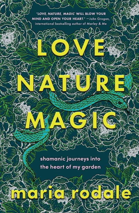 Love, Nature, Magic: Shamanic Journeys into the Heart of My Garden - FULL INSTANT DOWNLOAD | PDF DOCX EPUB
