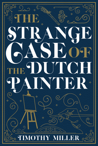 Cover image: The Strange Case of the Dutch Painter 9781645060420