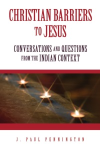 Immagine di copertina: Christian Barriers to Jesus: Conversations and Questions from the indian Context 1st edition 9780878085453