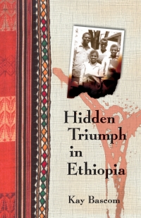 Omslagafbeelding: Hidden Triumph in Ethiopia 1st edition 9780878086061