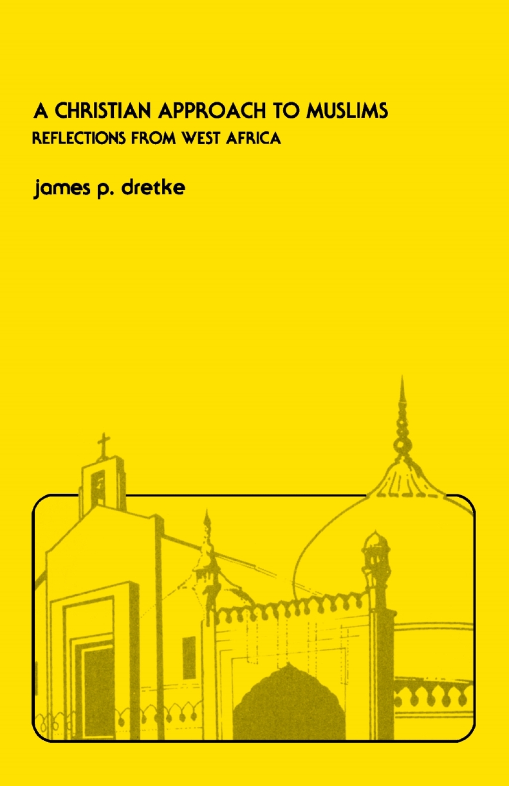 A Christian Approach to Muslims Reflections from West Africa