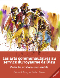 Omslagafbeelding: Les arts communautaires au service du royaume de Dieu 9781645083542