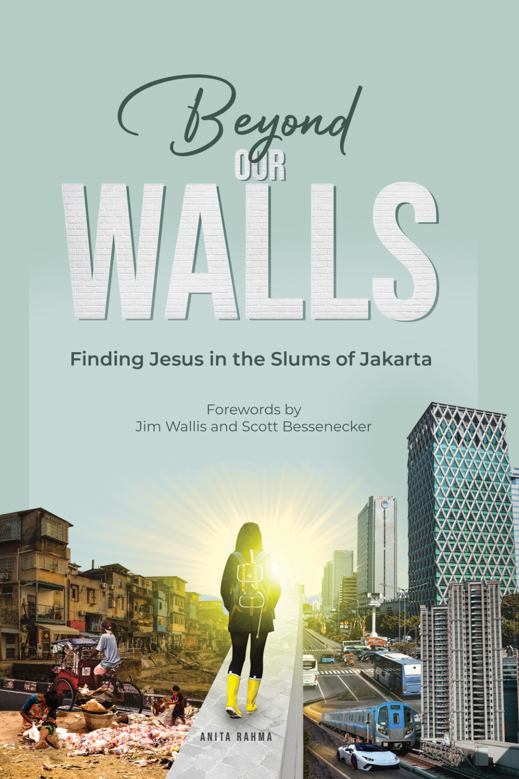 Beyond Our Walls Finding Jesus in the Slums of Jakarta