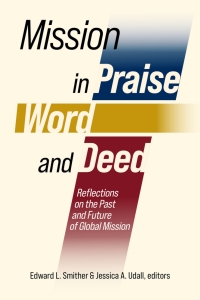 Imagen de portada: Mission in Praise, Word, and Deed 9781645085133