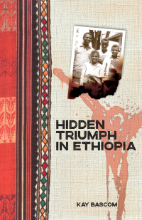 Imagen de portada: Hidden Triumph in Ethiopia 9780878086061