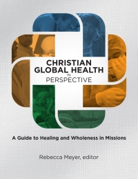 Cover image: Christian Global Health in Perspective 9781645085645