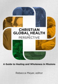 Imagen de portada: Christian Global Health in Perspective 9781645085645