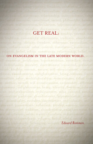 Cover image: Get Real: On Evangelism in the Late Modern World 9780878084630