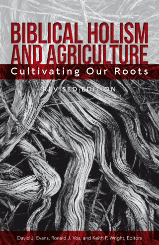 صورة الغلاف: Biblical Holism and Agriculture (Revised Edition) 9781645082972
