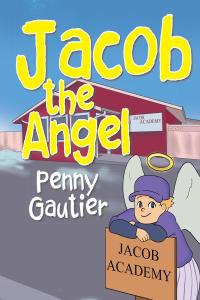 Cover image: Jacob the Angel 9781645150725