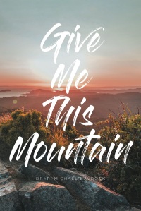 Cover image: Give Me This Mountain 9781645151975