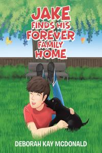 表紙画像: Jake Finds His Forever Family Home 9781645152019