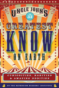 Cover image: Uncle John's Greatest Know on Earth Bathroom Reader 9781645174141