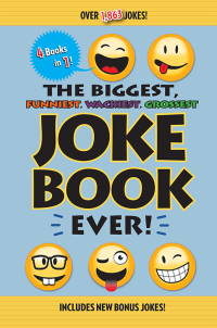 Cover image: The Biggest, Funniest, Wackiest, Grossest Joke Book Ever! 9781645173755