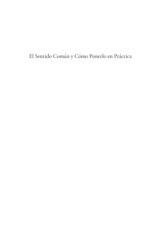 Cover image: El Sentido Común y Cómo Ponerlo en Práctica 9781645218005