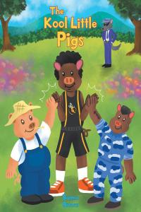 Cover image: The Kool Little Pigs 9781645314189