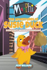 Omslagafbeelding: The Adventures Of Susie Duck: Susie Visits Memphis Tennessee 9781645319054