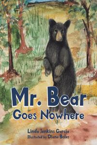 Cover image: Mr. Bear Goes Nowhere 9781645317340